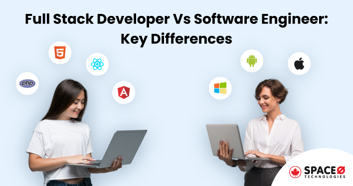 Full Stack Developer Vs Software Engineer 10 Things To Know