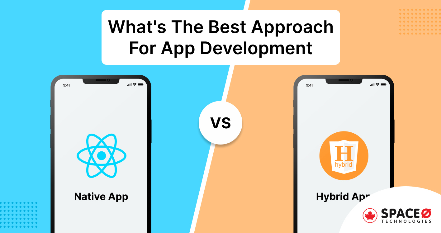Native Vs Hybrid App: What Is The Best Approach For Business