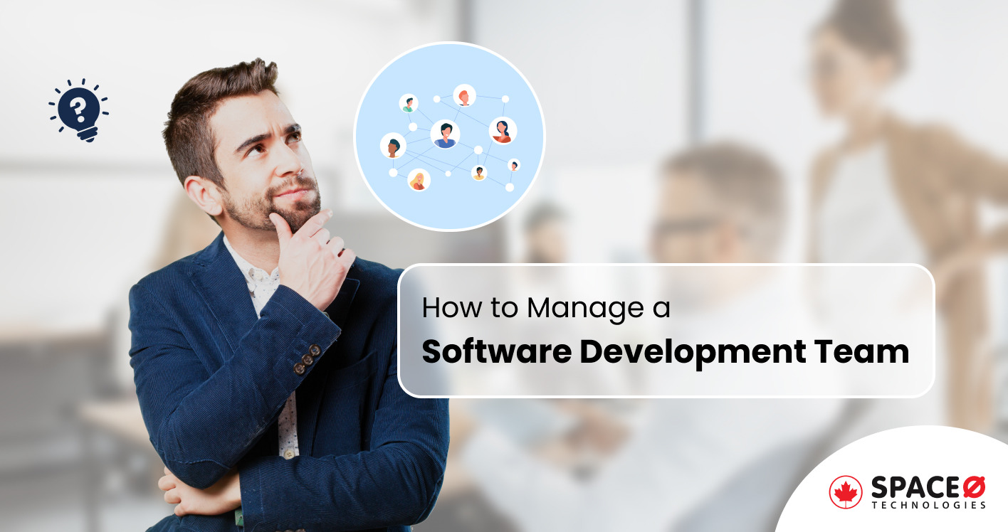 How to Manage Your Software Development Team [13 Tips]