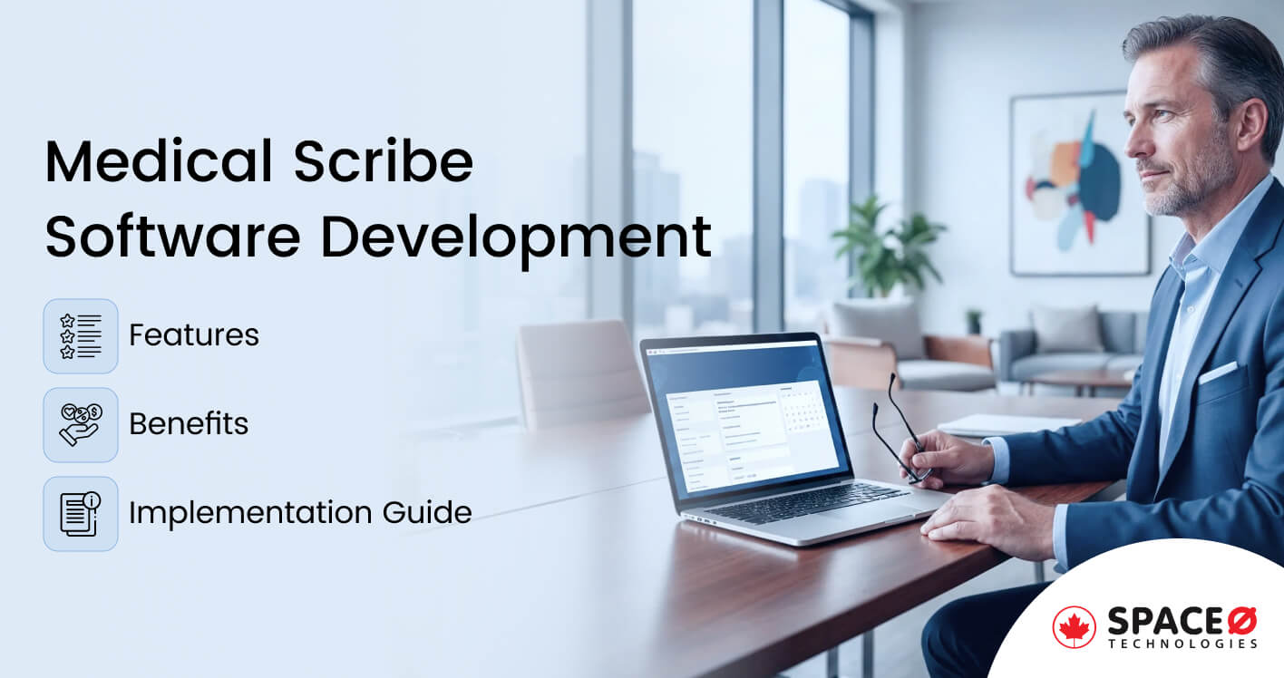 Medical Scribe Software Development for Healthcare